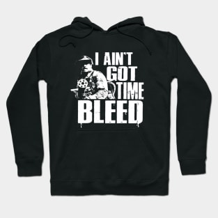 I AIN'T GOT TIME TO BLEED FUNNY RETRO Hoodie